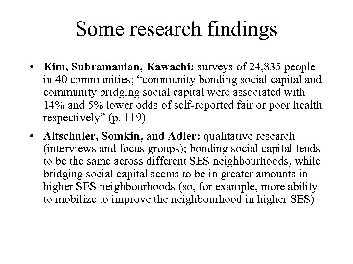 Some research findings • Kim, Subramanian, Kawachi: surveys of 24, 835 people in 40