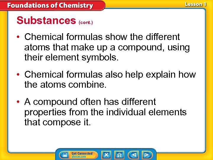 Substances (cont. ) • Chemical formulas show the different atoms that make up a