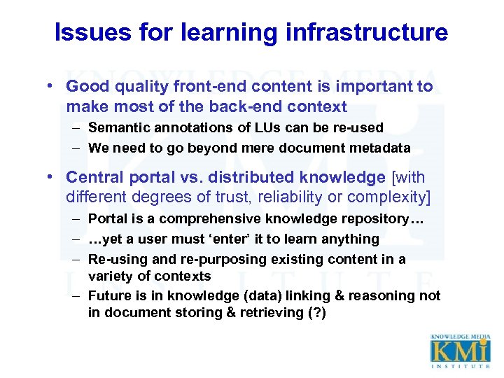 Issues for learning infrastructure • Good quality front-end content is important to make most