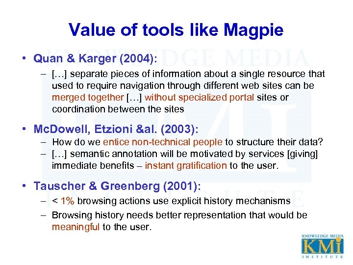 Value of tools like Magpie • Quan & Karger (2004): – […] separate pieces