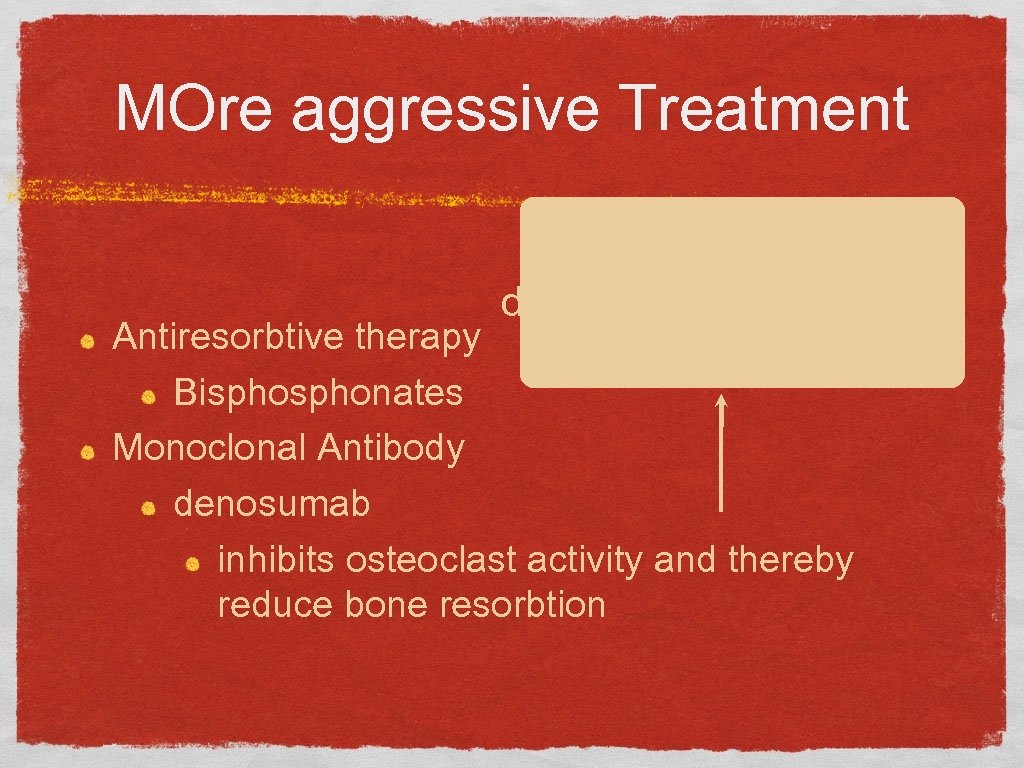 MOre aggressive Treatment Bone resorbtion decreased by 85% within Antiresorbtive therapy 3 days!! Bisphonates