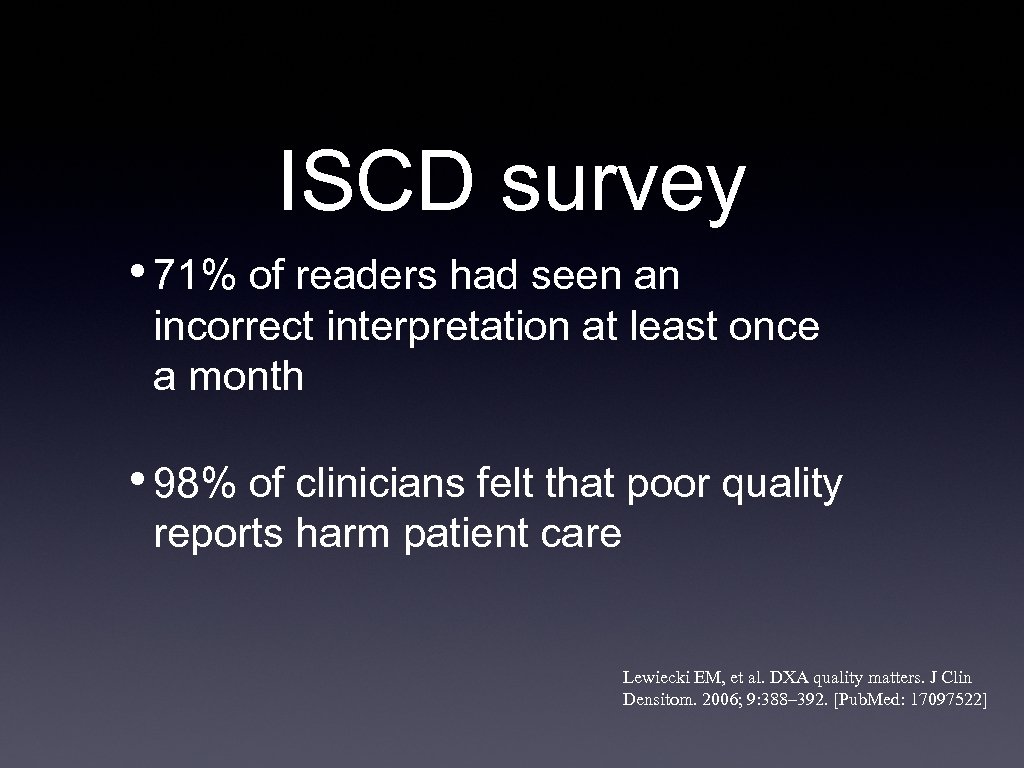 ISCD survey • 71% of readers had seen an incorrect interpretation at least once