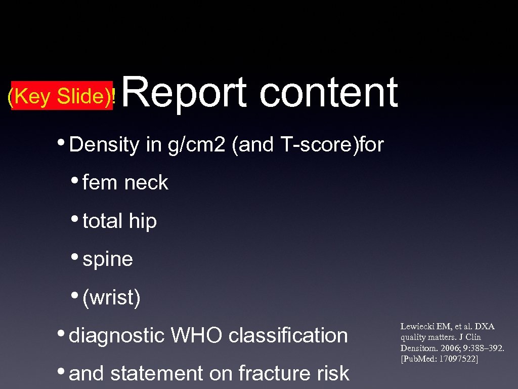 (Key Slide)! Report content • Density in g/cm 2 (and T-score)for • fem neck