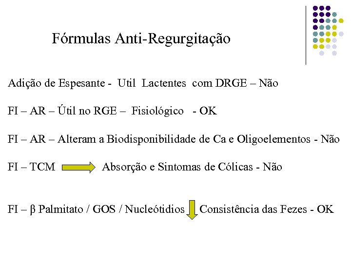 Fórmulas Anti-Regurgitação Adição de Espesante - Util Lactentes com DRGE – Não FI –