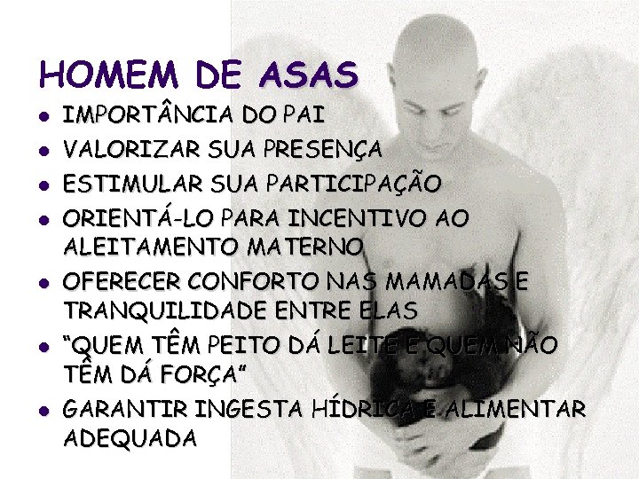 HOMEM DE ASAS l l l l IMPORT NCIA DO PAI VALORIZAR SUA PRESENÇA