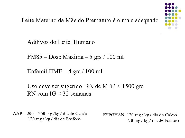 Leite Materno da Mãe do Prematuro é o mais adequado Aditivos do Leite Humano