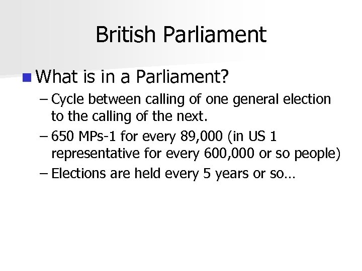 British Parliament n What is in a Parliament? – Cycle between calling of one