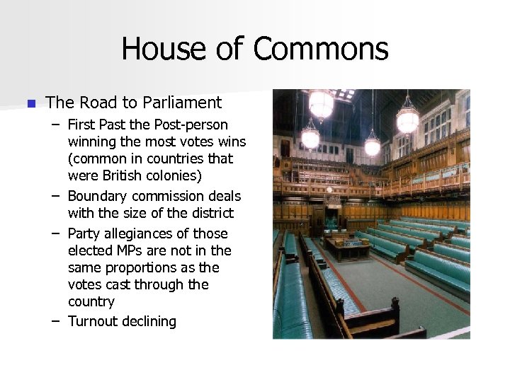House of Commons n The Road to Parliament – First Past the Post-person winning