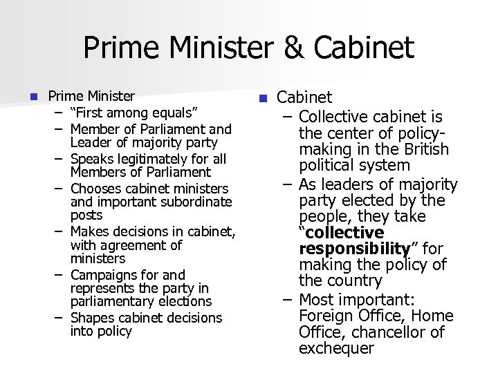Prime Minister & Cabinet n Prime Minister – “First among equals” – Member of