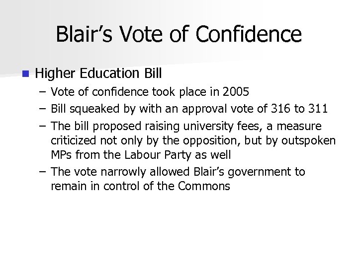 Blair’s Vote of Confidence n Higher Education Bill – – – Vote of confidence