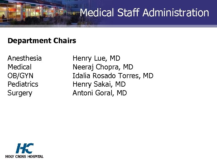 Medical Staff Administration Department Chairs Anesthesia Medical OB/GYN Pediatrics Surgery Henry Lue, MD Neeraj