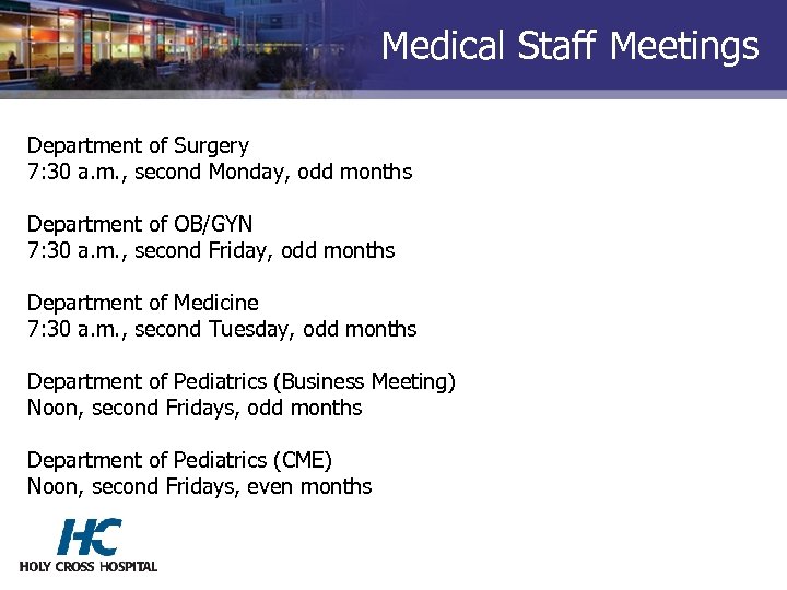 Medical Staff Meetings Department of Surgery 7: 30 a. m. , second Monday, odd