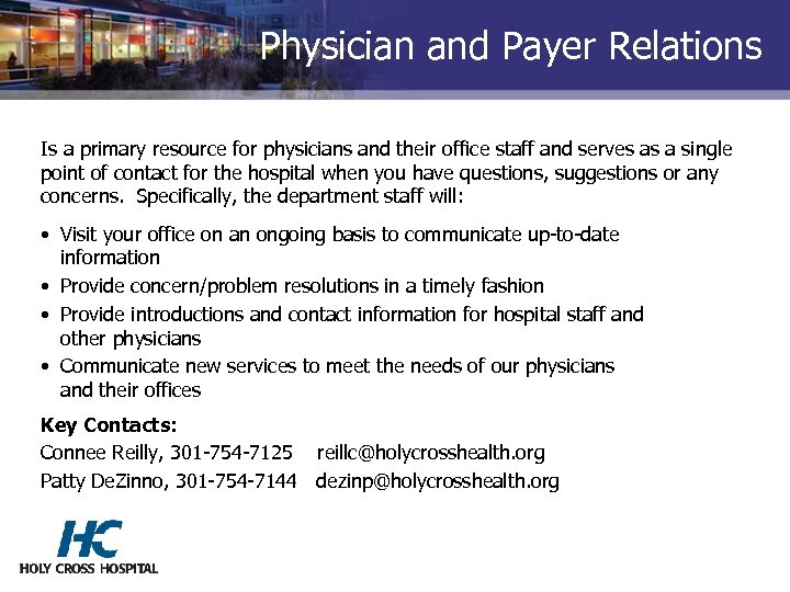 Physician and Payer Relations Is a primary resource for physicians and their office staff