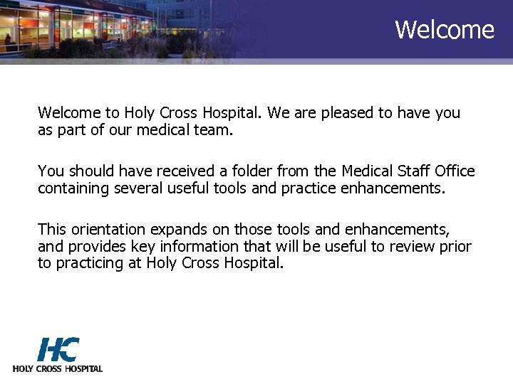 Welcome to Holy Cross Hospital. We are pleased to have you as part of