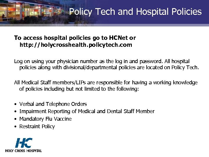 Policy Tech and Hospital Policies To access hospital policies go to HCNet or http: