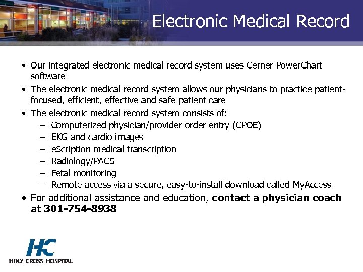 Electronic Medical Record • Our integrated electronic medical record system uses Cerner Power. Chart