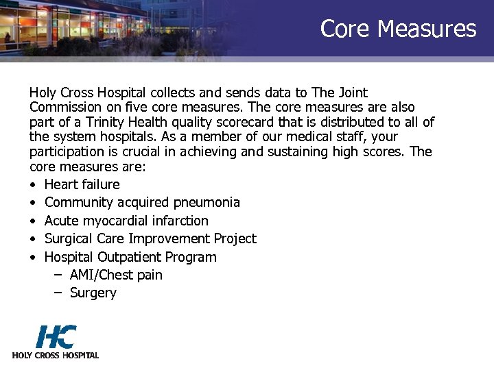 Core Measures Holy Cross Hospital collects and sends data to The Joint Commission on