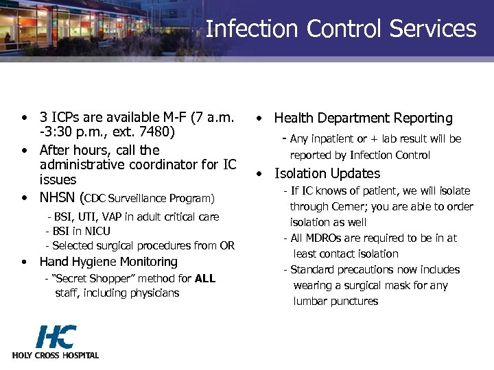 Infection Control Services • 3 ICPs are available M-F (7 a. m. -3: 30
