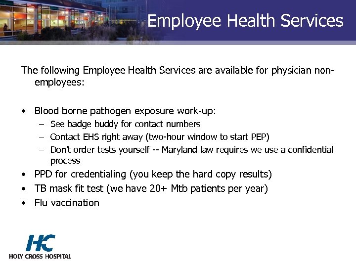 Employee Health Services The following Employee Health Services are available for physician nonemployees: •