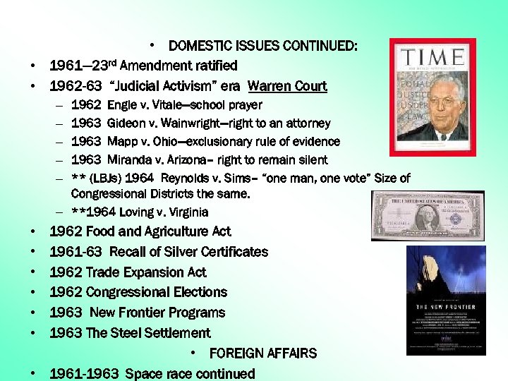  • DOMESTIC ISSUES CONTINUED: • 1961— 23 rd Amendment ratified • 1962 -63