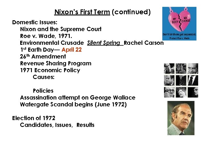 Nixon’s First Term (continued) Domestic Issues: Nixon and the Supreme Court Roe v. Wade,