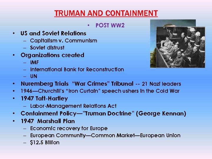 TRUMAN AND CONTAINMENT • POST WW 2 • US and Soviet Relations – Capitalism