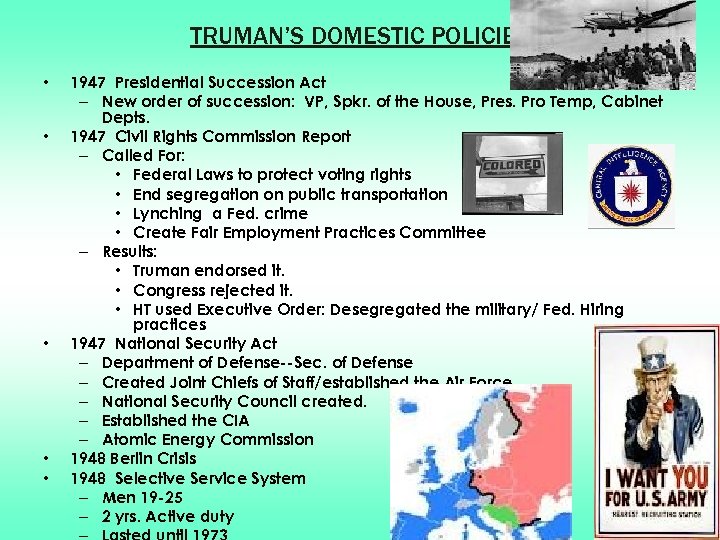 TRUMAN’S DOMESTIC POLICIES • • • 1947 Presidential Succession Act – New order of