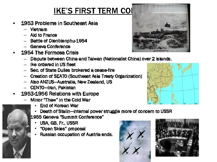 IKE’S FIRST TERM CONTINUED • 1953 Problems in Southeast Asia – – • 1954