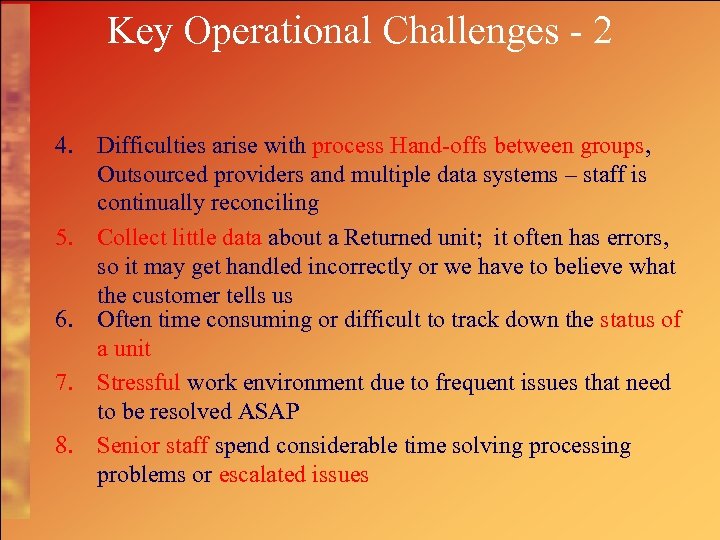 Key Operational Challenges - 2 4. Difficulties arise with process Hand-offs between groups, Outsourced