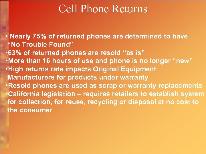 Cell Phone Returns • Nearly 75% of returned phones are determined to have “No