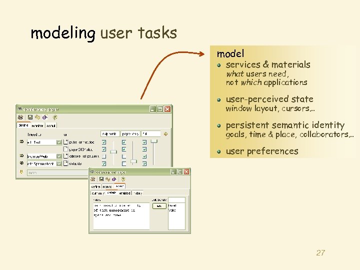 modeling user tasks model services & materials what users need, not which applications user-perceived