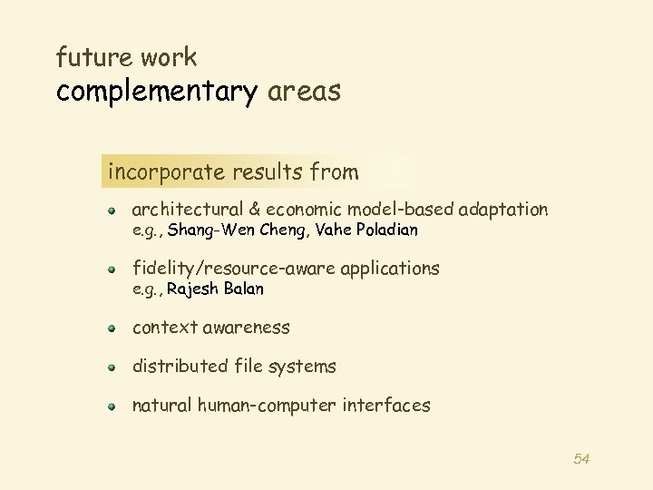 future work complementary areas incorporate results from architectural & economic model-based adaptation e. g.