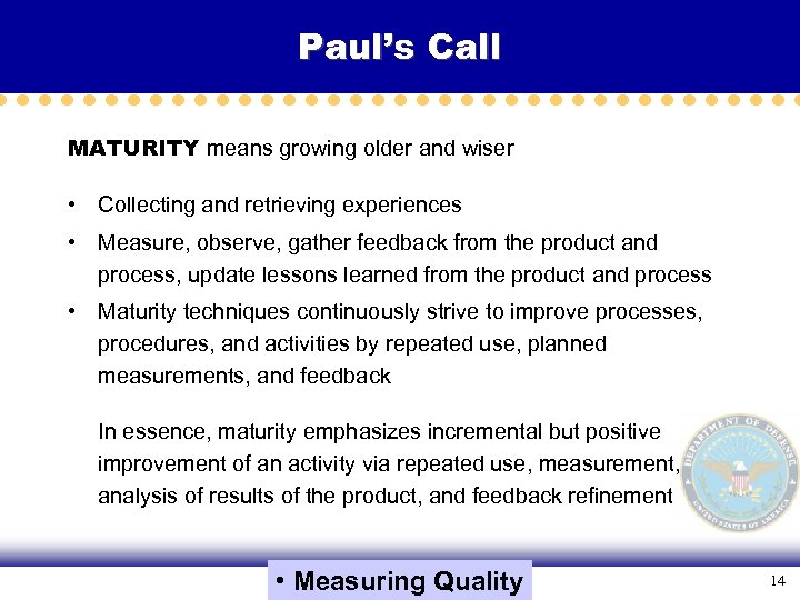 Paul’s Call MATURITY means growing older and wiser • Collecting and retrieving experiences •