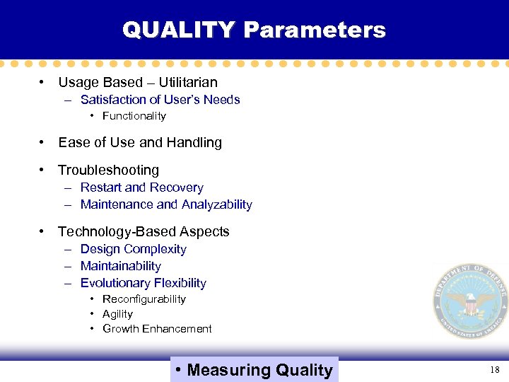 QUALITY Parameters • Usage Based – Utilitarian – Satisfaction of User’s Needs • Functionality