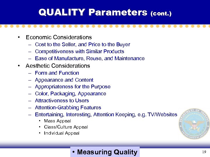 QUALITY Parameters (cont. ) • Economic Considerations – Cost to the Seller, and Price