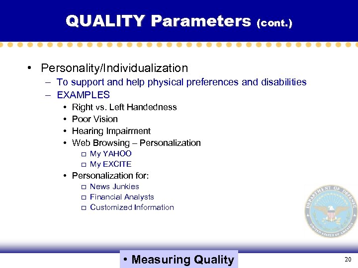 QUALITY Parameters (cont. ) • Personality/Individualization – To support and help physical preferences and