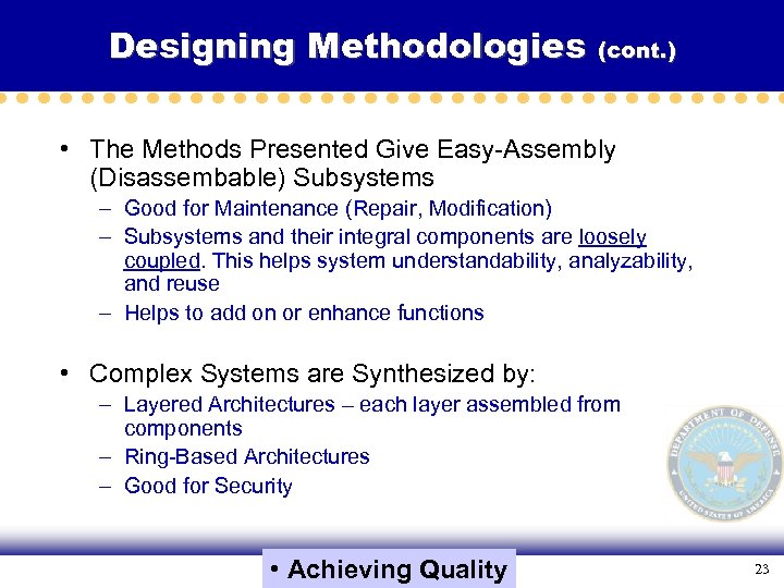 Designing Methodologies (cont. ) • The Methods Presented Give Easy-Assembly (Disassembable) Subsystems – Good