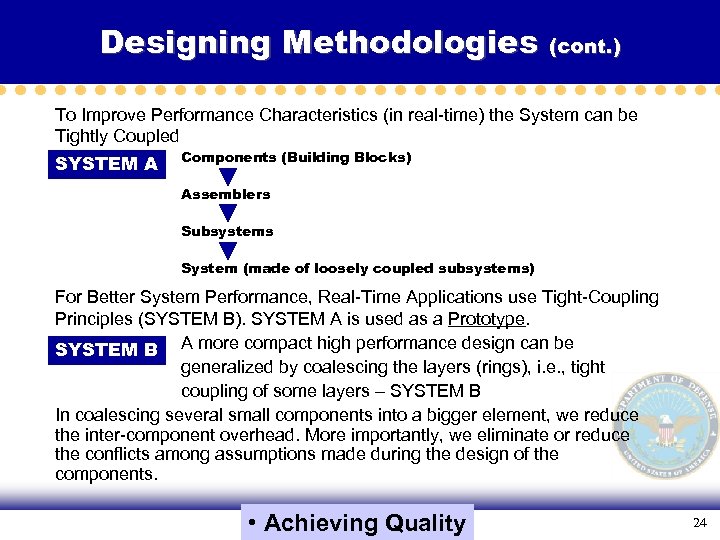 Designing Methodologies (cont. ) To Improve Performance Characteristics (in real-time) the System can be