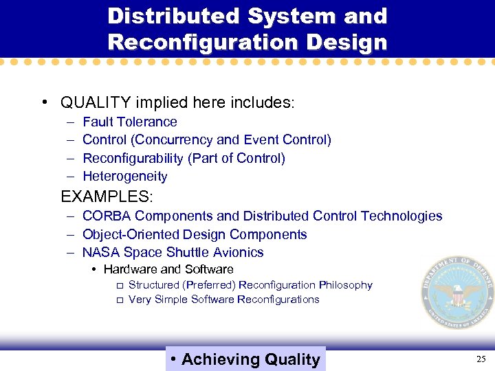 Distributed System and Reconfiguration Design • QUALITY implied here includes: – – Fault Tolerance