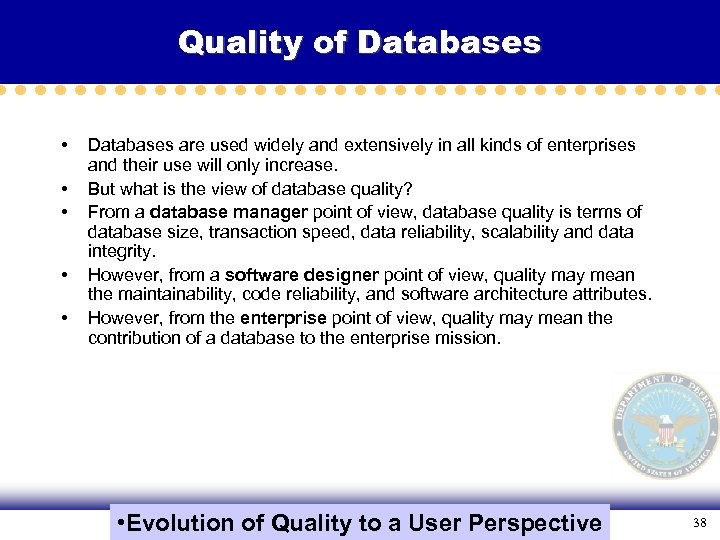 Quality of Databases • • • Databases are used widely and extensively in all