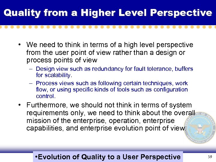 Quality from a Higher Level Perspective • We need to think in terms of