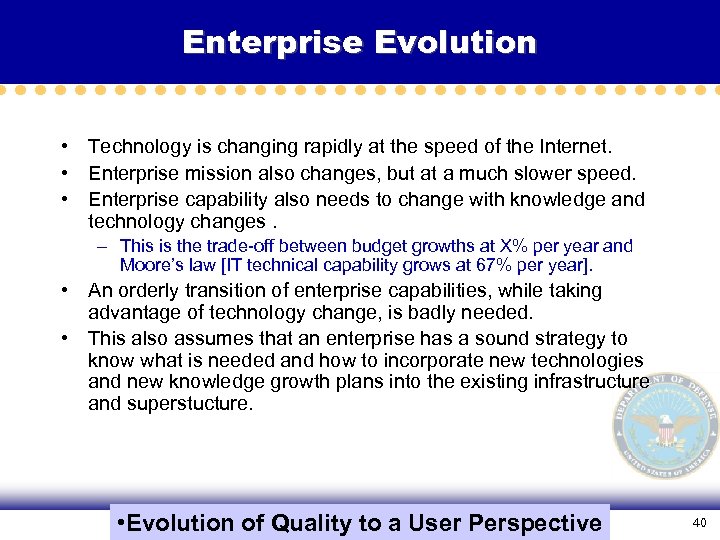 Enterprise Evolution • Technology is changing rapidly at the speed of the Internet. •