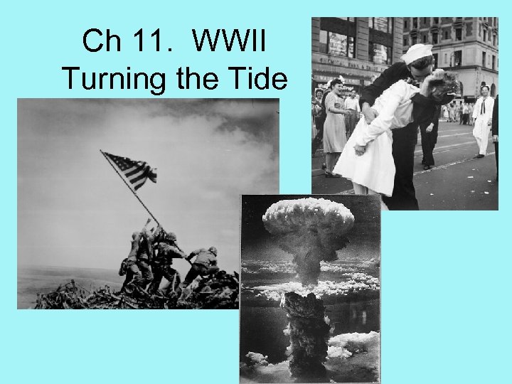 Ch 11. WWII Turning the Tide 
