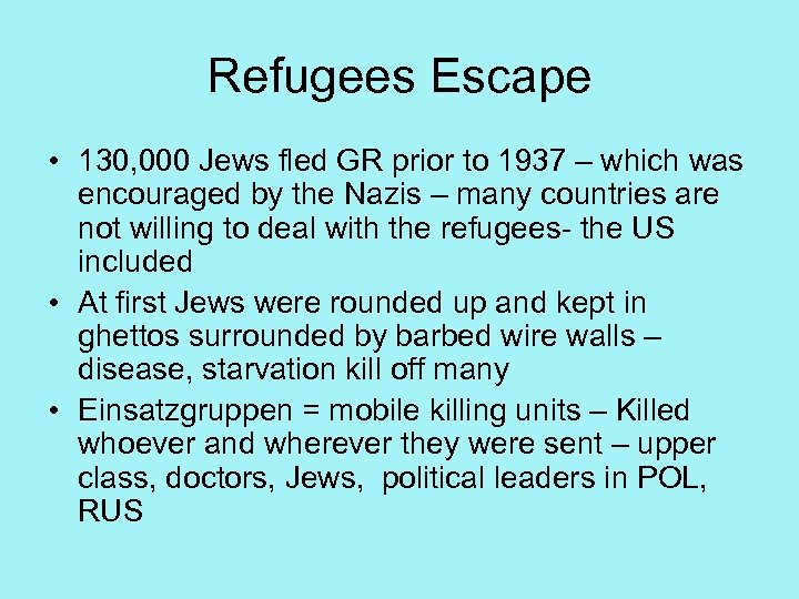 Refugees Escape • 130, 000 Jews fled GR prior to 1937 – which was