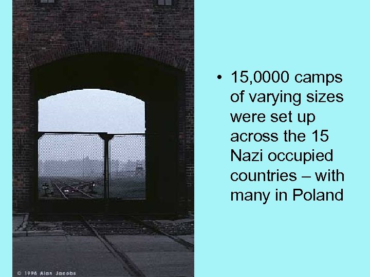  • 15, 0000 camps of varying sizes were set up across the 15