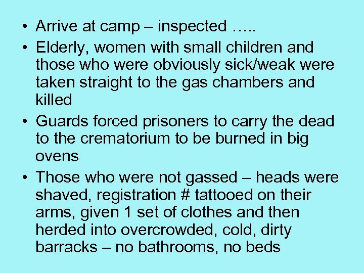  • Arrive at camp – inspected …. . • Elderly, women with small