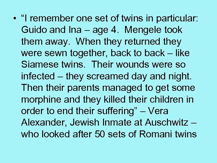  • “I remember one set of twins in particular: Guido and Ina –