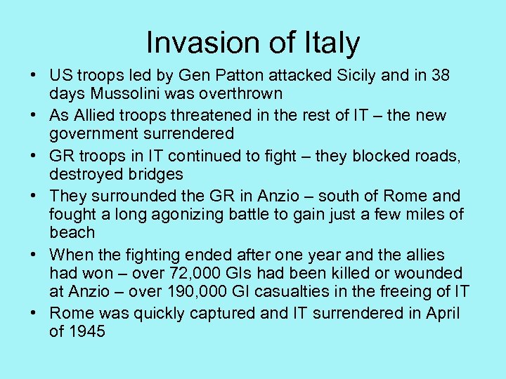 Invasion of Italy • US troops led by Gen Patton attacked Sicily and in