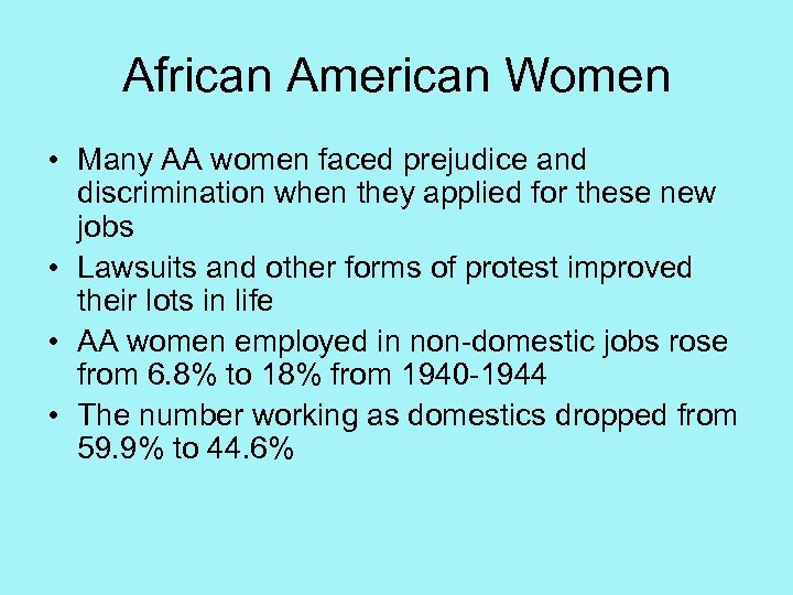 African American Women • Many AA women faced prejudice and discrimination when they applied