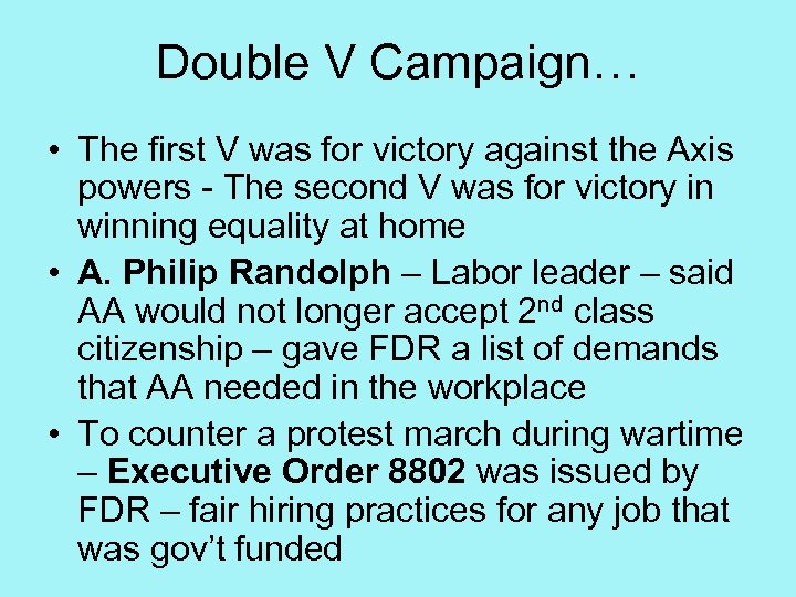Double V Campaign… • The first V was for victory against the Axis powers